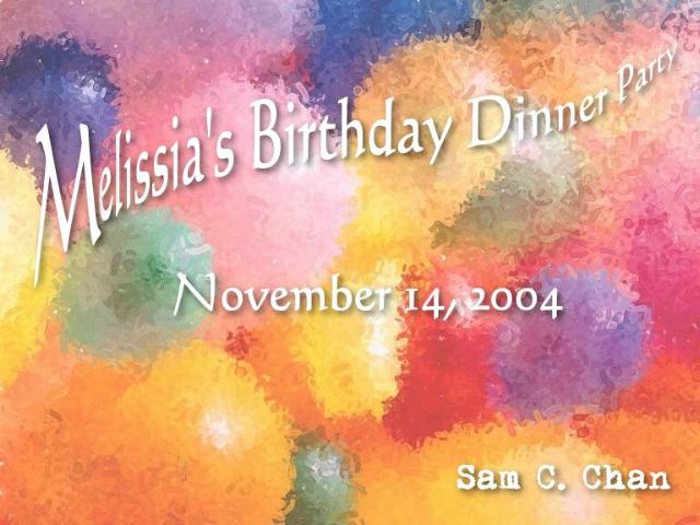 Melissia's Birthday 2004 opening graphics by Sam C. Chan.   Click to see self-running slideshow.